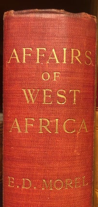 Item #017708 Affairs of West Africa. E. D. MOREL