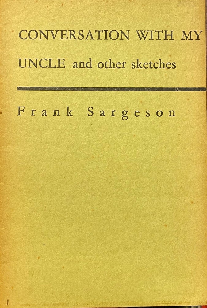 Item #017877 Conversations with my uncle and other sketches. Frank Sargeson.