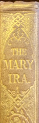 The Mary Ira, being the narrative journal of a yachting expedition from Auckland to the South Sea Islands, and a pedestrian tour in a new district of New Zealand bush.