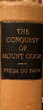 Item #018497 The Conquest of Mount Cook and Other Climbs : An Account of Four seasons'...