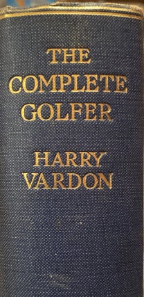 Item #018519 The Complete Golfer. Harry VARDON