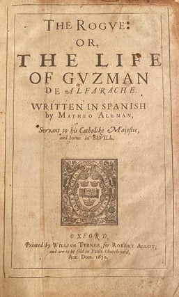 Item #018549 The Rogue: Or, The Life Of Guzman De Alfarache. Written In Spanish by Matheo Aleman,...