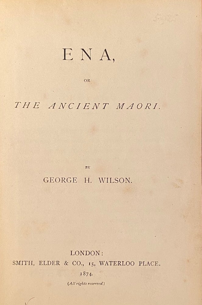 Item #018593 Ena, or the Ancient Maori. George H. Wilson.