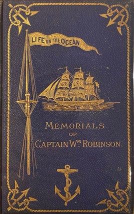 Item #018623 Life on the Ocean; or, Memorials of Captain Wm. Robinson, one of the pioneers of...