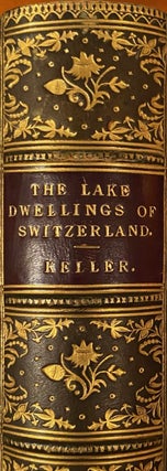 Item #018652 The Lake Dwellings of Switzerland and other parts of Europe. Dr Ferdinand Keller,...