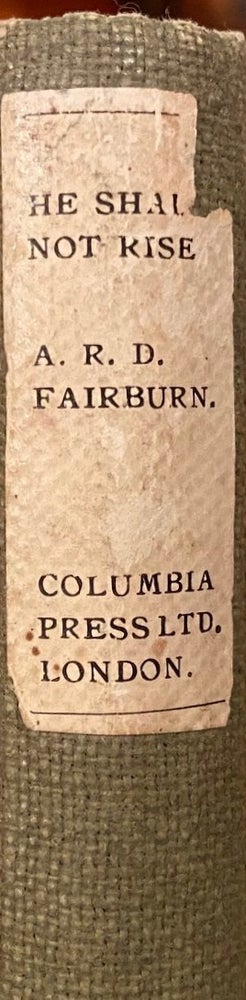 Item #018675 He Shall Not Rise. A. R. D. Fairburn.