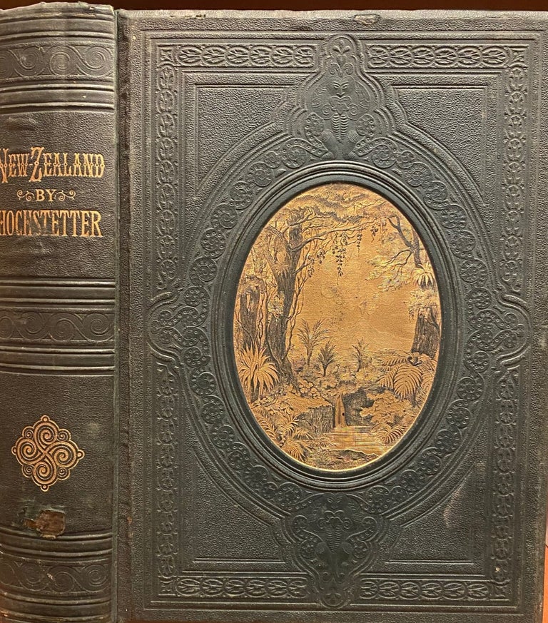 Item #018692 New Zealand. Its Physical Geography, Geology and Natural History. With special reference to the results of Government expeditions in the provinces of Auckland and Nelson. Ferdinand Von Hochstetter, Dr.