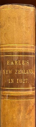 Item #018705 A Narrative of a Nine Months' Residence in New Zealand in 1827; Together with a...