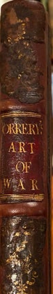 A Treatise On The Art Of War: Dedicated To The Kings Most Excellent Majesty And Written By The Right Honourable Roger Earl Of Orrery