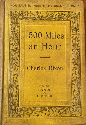 Item #019002 Fifteen Hundred Miles an hour. Charles Dixon