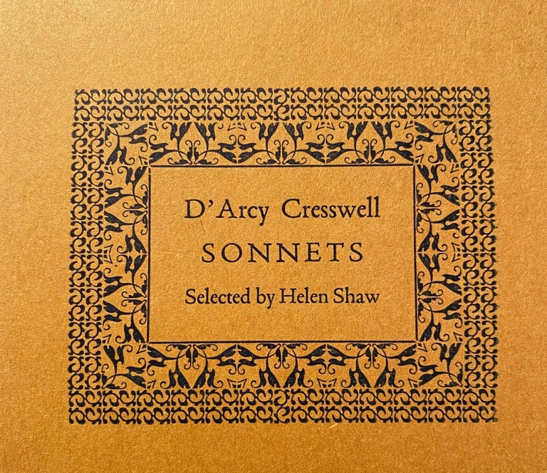 Item #019089 Walter D'Arcy Cresswell. Sonnets published and from manuscripts. Helen SHAW.