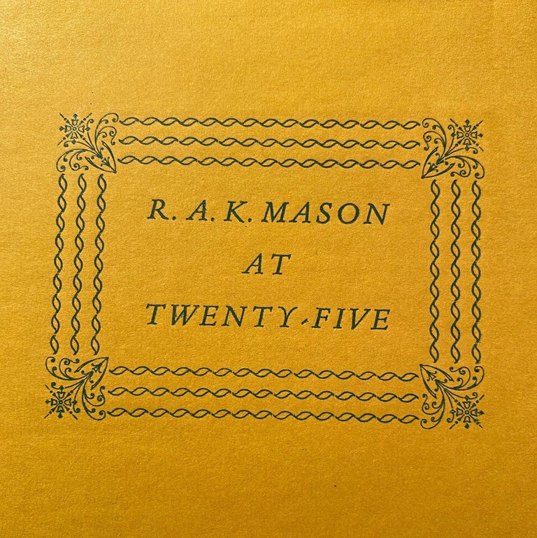 Item #019091 R.A.K. Mason at Twenty-Five. R. A. K. MASON.