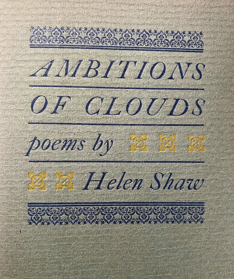 Item #019094 Ambitions of Clouds. Helen SHAW.