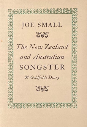 Item #019099 The New Zealand and Australian Songster & Goldfields Diary. Joe Small