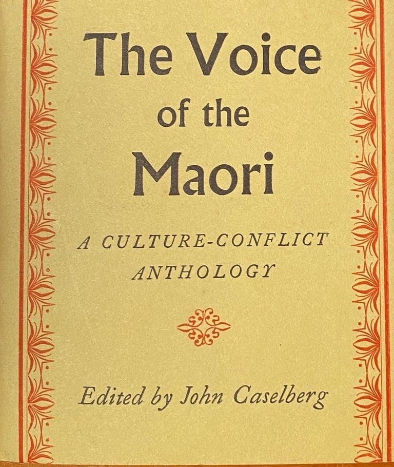 Item #019101 The Voice of The Maori. A Culture-Conflict Anthology. John CASELBERG.