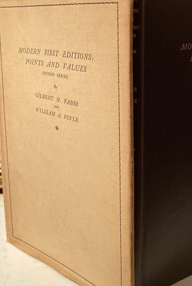 Item #019237 Modern First Editions: Points and Values (Second series). Gilbert H. Fabes, William A. Foyle.