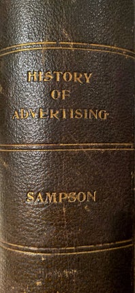 Item #019239 The History of Advertising from the Earliest Times.Illustrated by Anecdotes, Curious...