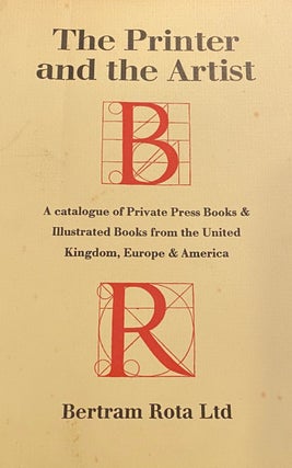 Item #019308 The Printer and the Artist. A catalogue of private press books... Cat. 192. Bertram...