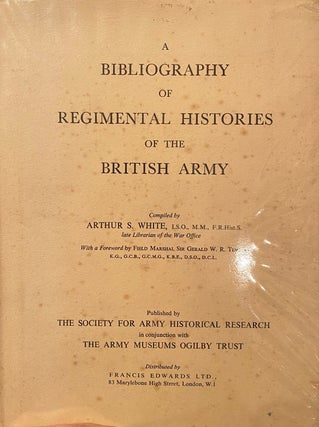 Item #019336 A Bibliography of the Regimental Histories of the British Army. A. S. White
