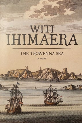 Item #019370 The Trowenna Sea. Witi IHIMAERA