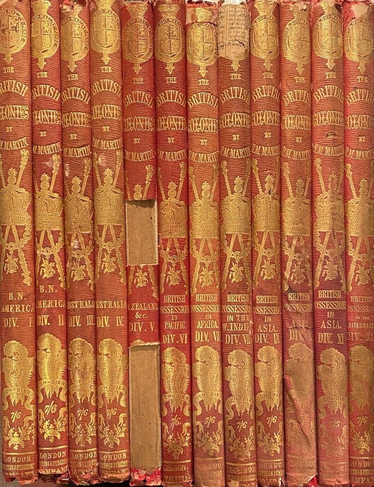 Item #019478 The British Colonies; Their History, Extent, Condition, and Resources. R. Montgomery Martin.