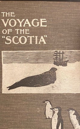 Item #019513 The Voyage of the 'Scotia', being the record of a voyage of exploration in Antarctic...