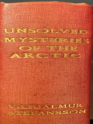 Item #019526 Unsolved mysteries of the Arctic. V. STEFANSSON