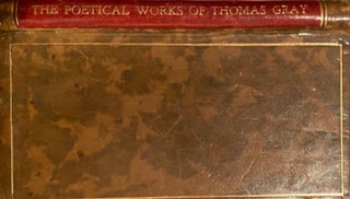 Item #019605 The poetical works of Thomas Gray, with an account of the life and writings of the...