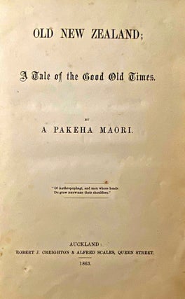 Item #019682 Old New Zealand : A tale of the good Times, By a Pakeha Maori. Frederick Edward MANING