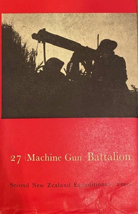 Item #019819 27 ( Machine Gun ) Battalion. Official History of New Zealand in the Second World...
