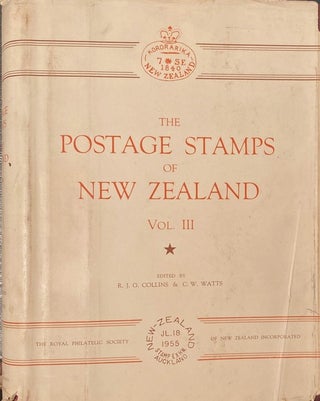 Item #019824 The Postage Stamps of New Zealand, Vol.III. R. J. G. COLLINS, C W. WATTS
