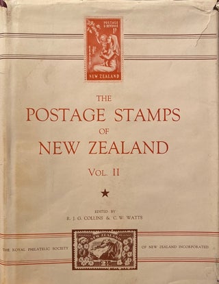 Item #019825 The Postage Stamps of New Zealand, Vol.II. R. J. G. COLLINS, C W. WATTS