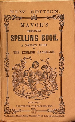 Item #019850 Mavor's Improved Spelling Book. A complete guide to the English Language. New...