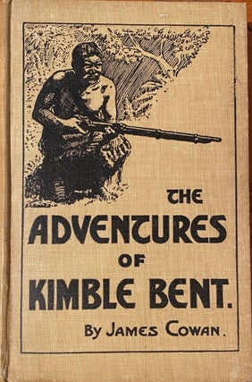 Item #019863 The Adventures of Kimble Bent : a Story of Wild Life in the New Zealand Bush. James...