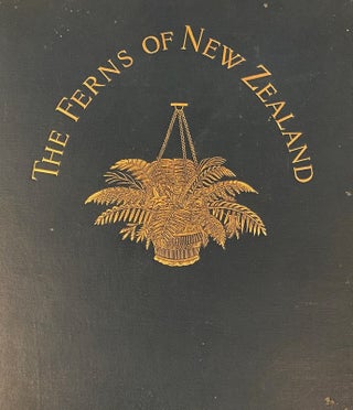 Item #019902 The Ferns of New Zealand and Its Immediate Dependencies, with Directions for the...