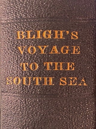 A Voyage to the South Sea, undertaken by command of His Majesty, for the purpose conveying the bread-fruit tree to the West Indies, In His Majesty's Ship the Bounty, commanded by Lieutenant William Bligh. Including an Account of the Mutiny on board te Said Ship...