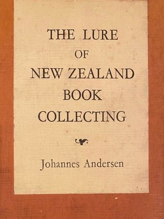 Item #020394 The Lure of New Zealand Book Collecting. ANDERSEN Johannes C