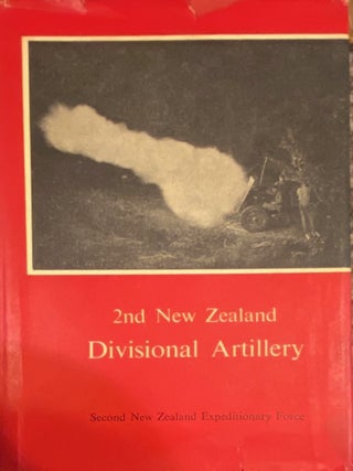 Item #020429 2nd New Zealand Divisional Artillery. Official History of New Zealand in the Second...
