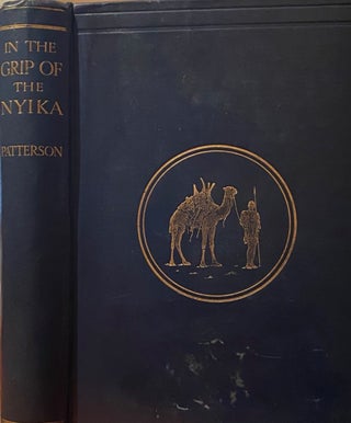 Item #020498 In the Grip of the Nyika. Further Adventures in British East Africa. PATTERSON J. H