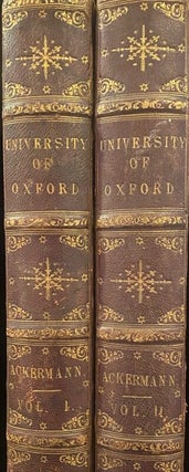 Item #020527 A History of the University of Oxford... 2 Vols. Robert ACKERMANN