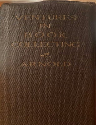 Item #020535 Ventures in Book Collecting. W. H Arnold.