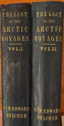 Item #020602 The Last of the Arctic Voyages: being a Narrative of the Expedition in H.M.S....