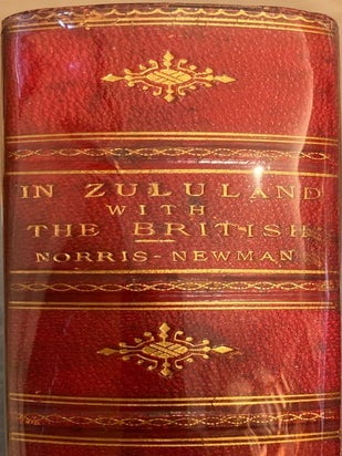 Item #020633 In Zululand with The British Throughout the War of 1879. C. L NORRIS-NEWMAN