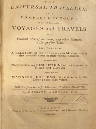 Item #020657 The Universal Traveller, A Complete Account Of The Most Remarkable Voyages And...