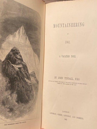 Item #020695 Mountaineering in 1861. A vacation tour. John Tyndall