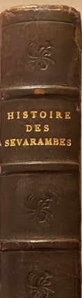 Histoire des Sevarambes, peuples qui habitent une partie du troisiéme continent communément appellé la Terre Australe: Contenant une relation du gouvernement, des moeurs, de la religion, & du langage de cette nation, inconnuë jusques à present aux peuples de l'Europe