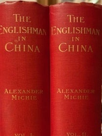 Item #020823 The Englishman in China During the Victorian Era as Illustrated in the Career of Sir...