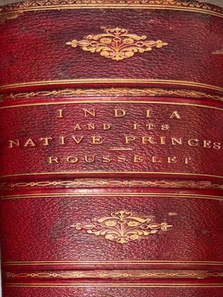 India and its Native Princes. Travels in Central India and in the Presidencies of Bombay and Bengal