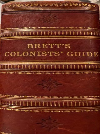 Brett's Colonists' Guide and Cyclopedia of Useful Knowledge Being a Compendium of...