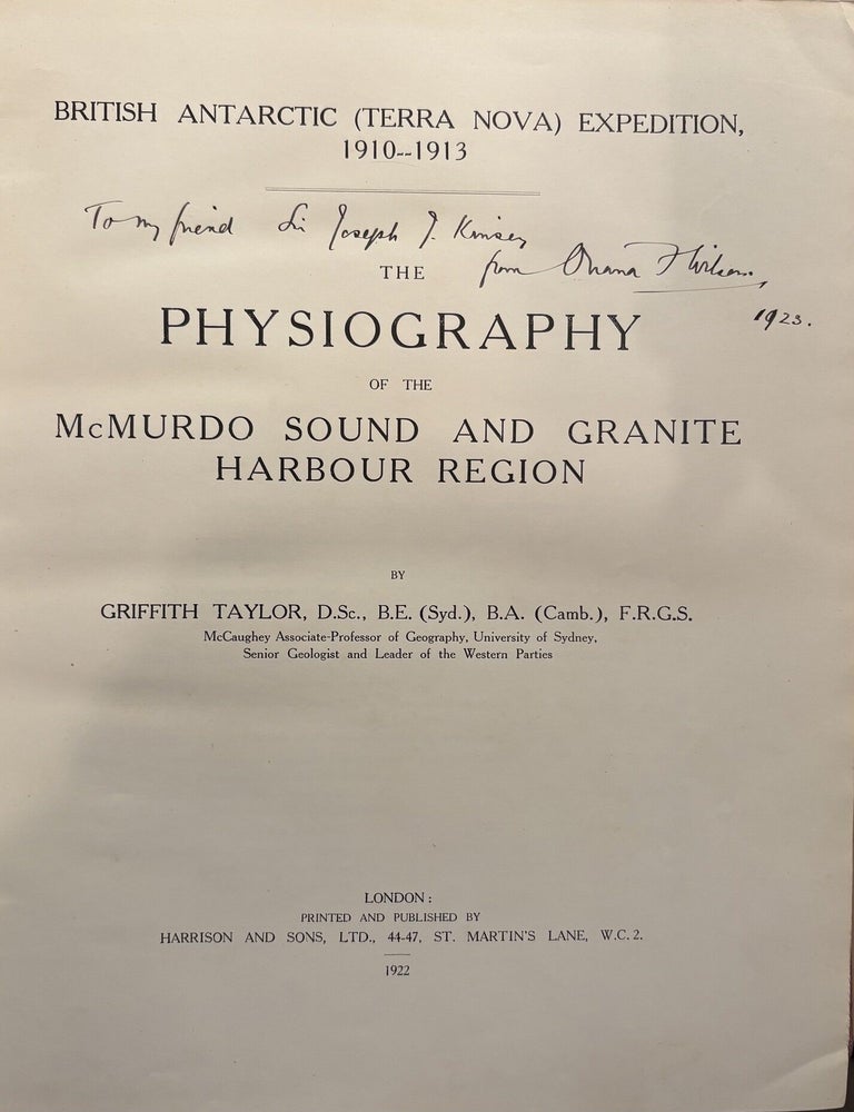 Item #021008 British (Terra Nova) Antarctic Expedition 1910-1913. The Physiography of the McMurdo Sound and Granite and Harbour Regions. Griffith Taylor.